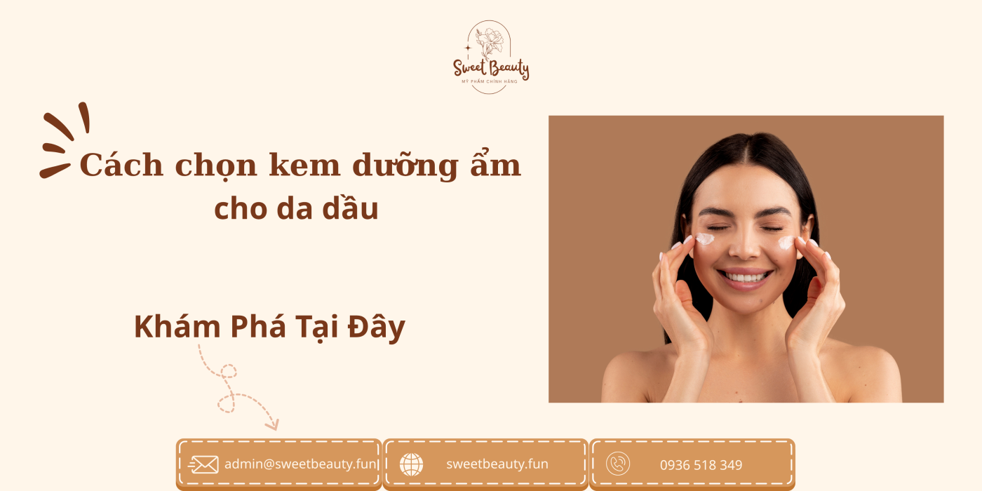 Cách chọn kem dưỡng ẩm ban đêm cho da dầu 4 Kem dưỡng ẩm cho da dầu